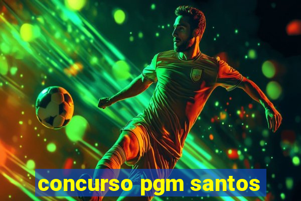 concurso pgm santos